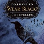 خرید و دانلود نسخه کامل کتاب Do I Have to Wear Black?: Rituals, Customs & Funerary Etiquette for Modern Pagans