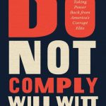 خرید و دانلود نسخه کامل کتاب Do Not Comply : Taking Back Power from America’s Corrupt Elite
