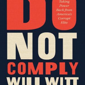 خرید و دانلود نسخه کامل کتاب Do Not Comply : Taking Back Power from America’s Corrupt Elite