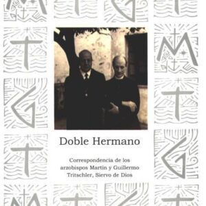 خرید و دانلود نسخه کامل کتاب Doble hermano: Correspondencia de los arzobispos Martín y Guillermo Tritschler, Siervo de Dios