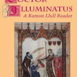 خرید و دانلود نسخه کامل کتاب Doctor Illuminatus: A Ramon Llull Reader