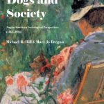 خرید و دانلود نسخه کامل کتاب Dogs and Society: Anglo-American Sociological Perspectives (1865-1934)