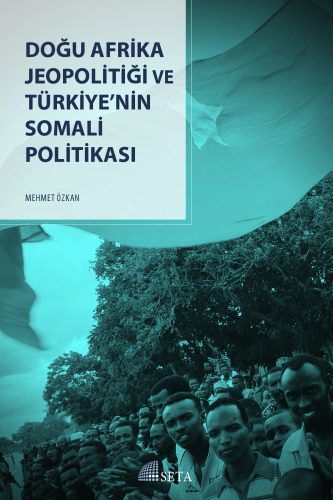 خرید و دانلود نسخه کامل کتاب Doğu Afri̇ka jeopoli̇ti̇ği̇ ve Türki̇ye’ni̇n Somali̇ poli̇ti̇kasi_68f79e57c49f4.jpeg خرید و دانلود نسخه کامل کتاب Doğu Afri̇ka jeopoli̇ti̇ği̇ ve Türki̇ye’ni̇n Somali̇ poli̇ti̇kasi