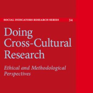 خرید و دانلود نسخه کامل کتاب Doing Cross-Cultural Research: Ethical and Methodological Perspectives (Social Indicators Research Series)