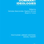 خرید و دانلود نسخه کامل کتاب Dominant Ideologies (RLE Social Theory) (Routledge Library Editions: Social Theory)