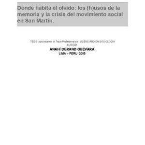 خرید و دانلود نسخه کامل کتاب Donde habita el olvido: los (h)usos de la memoria y la crisis del movimiento social en San Martín