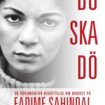 خرید و دانلود نسخه کامل کتاب Du ska dö. En dokumentär berättelse om mordet på Fadime Sahindal