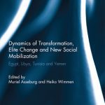 خرید و دانلود نسخه کامل کتاب Dynamics of Transformation, Elite Change and New Social Mobilization: Egypt, Libya, Tunisia and Yemen