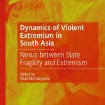 خرید و دانلود نسخه کامل کتاب Dynamics of Violent Extremism in South Asia: Nexus between State Fragility and Extremism