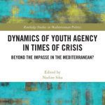 خرید و دانلود نسخه کامل کتاب Dynamics of Youth Agency in Times of Crisis: Beyond the Impasse in the Mediterranean?