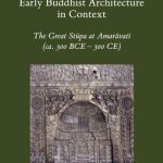خرید و دانلود نسخه کامل کتاب Early Buddhist Architecture in Context: The Great Stūpa at Amarāvatī (ca. 300 BCE-300 CE)