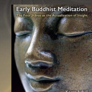 خرید و دانلود نسخه کامل کتاب Early Buddhist Meditation: The Four Jhanas as the Actualization of Insight