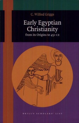 خرید و دانلود نسخه کامل کتاب Early Egyptian Christianity: From Its Origins to 451 CE (Brill’s Scholars’ List)_68de52f015811.jpeg خرید و دانلود نسخه کامل کتاب Early Egyptian Christianity: From Its Origins to 451 CE (Brill’s Scholars’ List)