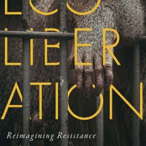 خرید و دانلود نسخه کامل کتاب Ecoliberation: Reimagining Resistance and the Green Scare