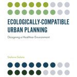 خرید و دانلود نسخه کامل کتاب Ecologically-Compatible Urban Planning: Designing a Healthier Environment
