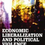 خرید و دانلود نسخه کامل کتاب Economic Liberalization and Political Violence: Utopia or Dystopia?