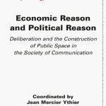 خرید و دانلود نسخه کامل کتاب Economic Reason and Political Reason: Deliberation and the Construction of Public Space in the Society of Communication