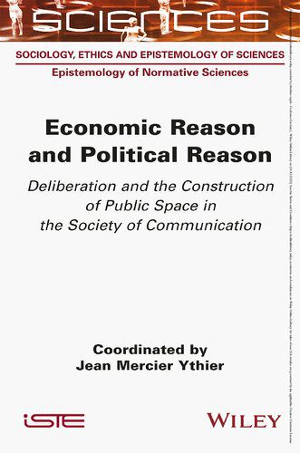 خرید و دانلود نسخه کامل کتاب Economic Reason and Political Reason: Deliberation and the Construction of Public Space in the Society of Communication_68f8430c523f6.jpeg خرید و دانلود نسخه کامل کتاب Economic Reason and Political Reason: Deliberation and the Construction of Public Space in the Society of Communication