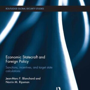 خرید و دانلود نسخه کامل کتاب Economic Statecraft and Foreign Policy: Sanctions, Incentives, and Target State Calculations