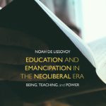 خرید و دانلود نسخه کامل کتاب Education and Emancipation in the Neoliberal Era: Being, Teaching, and Power