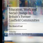 خرید و دانلود نسخه کامل کتاب Education, Work and Social Change in Britain’s Former Coalfield Communities: The Ghost of Coal