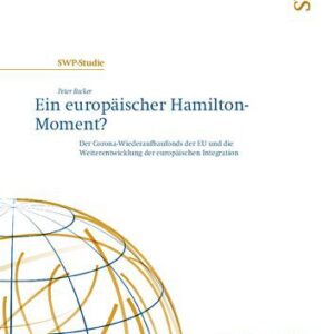 خرید و دانلود نسخه کامل کتاب Ein europäischer Hamilton-Moment? Der Corona-Wiederaufbaufonds der EU und die Weiterentwicklung der europäischen Integration
