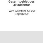 خرید و دانلود نسخه کامل کتاب Einführung in das Gesamtgebiet des Okkultismus : Vom Altertum bis zur Gegenwart