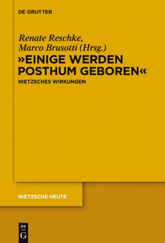 خرید و دانلود نسخه کامل کتاب “Einige Werden Posthum Geboren”: Friedrich Nietzsches Wirkungen_68fec5c67181f.jpeg خرید و دانلود نسخه کامل کتاب “Einige Werden Posthum Geboren”: Friedrich Nietzsches Wirkungen