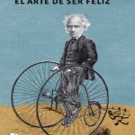 خرید و دانلود نسخه کامل کتاب El arte de ser feliz : explicado en cincuenta reglas para la vida