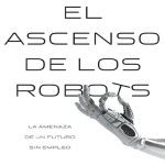 خرید و دانلود نسخه کامل کتاب El ascenso de los robots