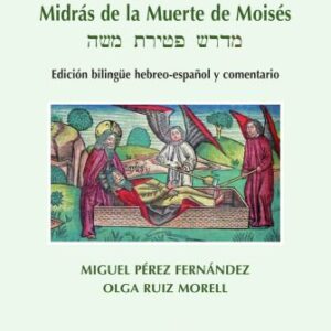 خرید و دانلود نسخه کامل کتاب El beso de Dios: Midrás de la muerte de moisés – מדרשׁ פטִירת משׁה רבינו ע’’ה Edición bilingüe hebreo-español y comentario