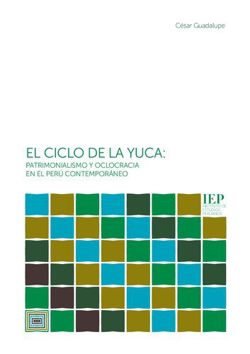 خرید و دانلود نسخه کامل کتاب El ciclo de la yuca: patrimonialismo y oclocracia en el Perú contemporáneo_68e8a6c15698b.jpeg خرید و دانلود نسخه کامل کتاب El ciclo de la yuca: patrimonialismo y oclocracia en el Perú contemporáneo
