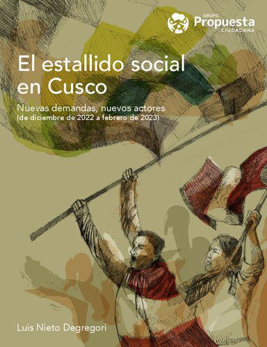 خرید و دانلود نسخه کامل کتاب El estallido social en Cuzco : Nuevas demandas, nuevos actores (de diciembre de 2022 a febrero de 2023)_68e6d1b3b10fc.jpeg خرید و دانلود نسخه کامل کتاب El estallido social en Cuzco : Nuevas demandas, nuevos actores (de diciembre de 2022 a febrero de 2023)