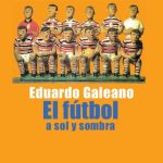 خرید و دانلود نسخه کامل کتاب El fútbol a sol y sombra