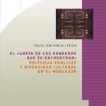 خرید و دانلود نسخه کامل کتاب El jardín de los senderos que se encuentran: Políticas públicas y diversidad cultural en el MERCOSUR