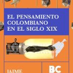 خرید و دانلود نسخه کامل کتاب El pensamiento colombiano en el siglo XIX [1964]