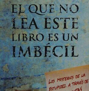 خرید و دانلود نسخه کامل کتاب El que no lea este libro es un imbécil