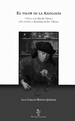 خرید و دانلود نسخه کامل کتاب El valor de la Axiología: Crítica a la Idea de Valor y a las teorías y doctrinas de los valores_68fbe2ebbcb35.jpeg خرید و دانلود نسخه کامل کتاب El valor de la Axiología: Crítica a la Idea de Valor y a las teorías y doctrinas de los valores