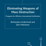 خرید و دانلود نسخه کامل کتاب Eliminating Weapons of Mass Destruction: Prospects for Effective International Verification