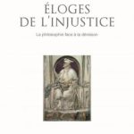 خرید و دانلود نسخه کامل کتاب Eloges de l’injustice : La philosophie face à la déraison