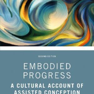 خرید و دانلود نسخه کامل کتاب Embodied Progress: A Cultural Account of Assisted Conception