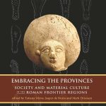 خرید و دانلود نسخه کامل کتاب Embracing the Provinces: Society and Material Culture of the Roman Frontier Regions