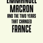 خرید و دانلود نسخه کامل کتاب Emmanuel Macron and the Two Years That Changed France
