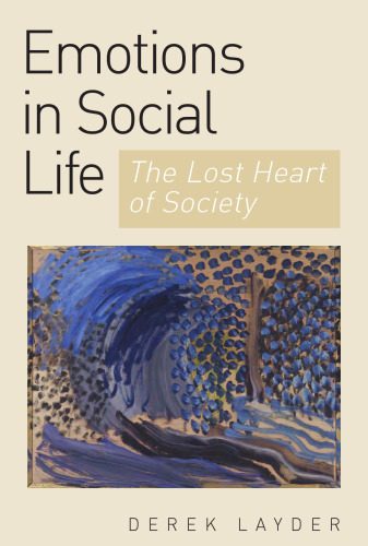 خرید و دانلود نسخه کامل کتاب Emotion in Social Life: The Lost Heart of Society_68e42586c28ef.jpeg خرید و دانلود نسخه کامل کتاب Emotion in Social Life: The Lost Heart of Society