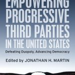 خرید و دانلود نسخه کامل کتاب Empowering Progressive Third Parties in the United States: Defeating Duopoly, Advancing Democracy