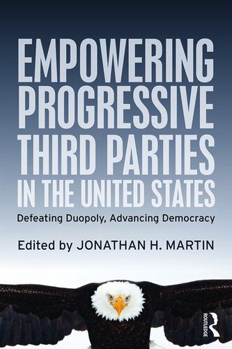 خرید و دانلود نسخه کامل کتاب Empowering Progressive Third Parties in the United States: Defeating Duopoly, Advancing Democracy_68e99437d5735.jpeg خرید و دانلود نسخه کامل کتاب Empowering Progressive Third Parties in the United States: Defeating Duopoly, Advancing Democracy
