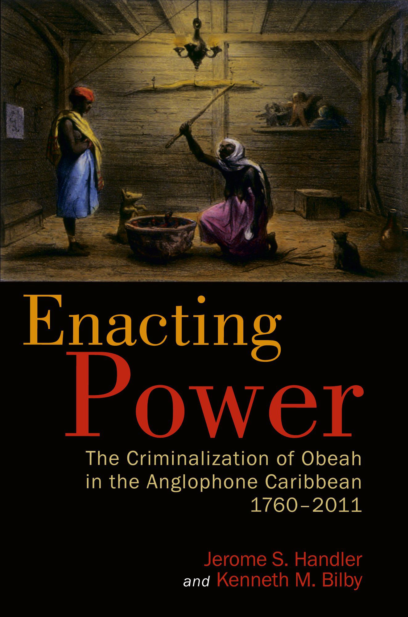خرید و دانلود نسخه کامل کتاب Enacting Power: The Criminalization of Obeah in the Anglophone Caribbean, 1760-2011_68e38a8097dbc.jpeg خرید و دانلود نسخه کامل کتاب Enacting Power: The Criminalization of Obeah in the Anglophone Caribbean, 1760-2011