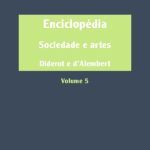 خرید و دانلود نسخه کامل کتاب Enciclopédia, ou Dicionário razoado das ciências, das artes e dos ofícios – Volume 5 Sociedade e artes