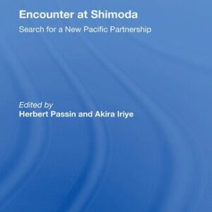 خرید و دانلود نسخه کامل کتاب Encounter at Shimoda: Search for a New Pacific Partnership