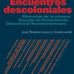 خرید و دانلود نسخه کامل کتاب Encuentros descoloniales: Memorias de la primera Escuela de Pensamiento Descolonial Nuestramericano